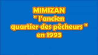 MIMIZAN ancien Quartier des Pêcheurs en 1993 Youtube [upl. by Baxie619]