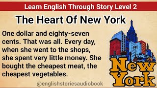 Learn English Through Story Level 2  Graded Reader Level 2  English Story The Heart Of New York [upl. by Ahsied]