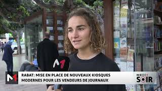 Rabat  mise en place de nouveaux kiosques modernes pour les vendeurs de journaux [upl. by Ahker]