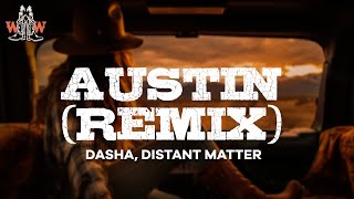 dasha  austin Boots Stop Workin Distant Matter Remix  lyrics [upl. by Yelahs]