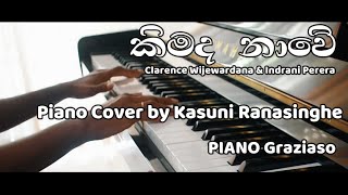 Kimada Nawe Clarence Wijewardana amp Indrani Perera Piano Cover by Kasuni Ranasinghe PIANO Graziaso [upl. by Hepsoj]