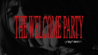 Greyhaven  The Welcome Party Official Music Video [upl. by Pallaton]