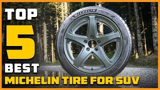 Top 5 Best Michelin Tire for SUV Review in 2024  AllSeason Radial Car Tire SUV Tire [upl. by Barthel377]