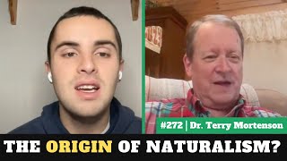 The Origin of Naturalism amp Its Interaction with the Church  Dr Terry Mortenson  Ep 272 [upl. by Atsiuqal]