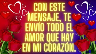 Hermoso mensaje de amor para conquistar a mi novia  😍 te amo mi vida 😍 Frases de amor [upl. by Mariken]