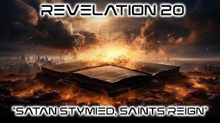 Revelation 20  “Satan Stymied Saints Reign” — Sunday Service [upl. by Rodablas]