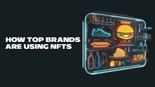 How Top Brands Are Using NFTs [upl. by Falo539]