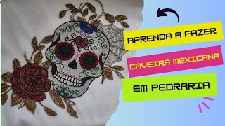 CAVEIRA MEXICANA BORDADO EM PEDRARIA [upl. by Aramenta]