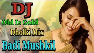 Badi Mushkil Dj Song  Lajja 2001  Dholki Mix Dj Song  Hindi Dj Song 2018 [upl. by Toll]