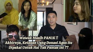 WALAU SUDAH SERING DITANYA WAWAK MASIH PAN1K  UANG 90 JUTAAN DONASI AGUS TERNYATA UNTUK INI [upl. by Orestes]