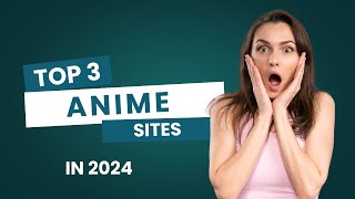 Top 3 Best Anime Websites to Watch Free HD Anime in 2024 [upl. by Aleta910]