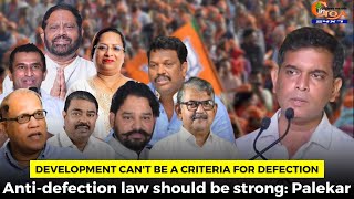 Development cant be a criteria for defection Antidefection law should be strong Amit Palekar [upl. by Obala734]