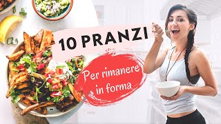 COSA PREPARO A PRANZO Oggi ti mostro come preparare 10 IDEE VELOCI e LEGGERE per RIMANERE IN FORMA [upl. by Charmian]