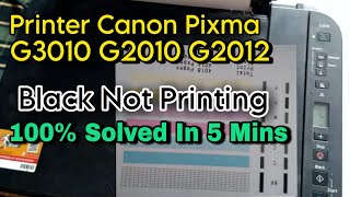 G3010 Black Ink Not Working  Canon G3010 G2010 G2012  Black Ink Not Printing Problem Solved [upl. by Christoforo]