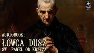 Audiobook Łowca Dusz św Paweł od Krzyża częśc 1 z 2  CC ENGDEFRRUS and more [upl. by Franckot]