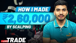 How I Made ₹260000 by Scalping Live Trade amp Strategies Revealed 💰📈 [upl. by Reni994]