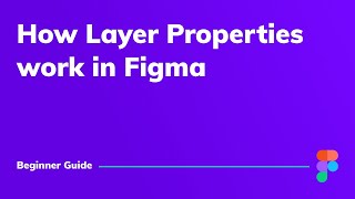 Layer Properties – Figma Tutorial [upl. by Gerdi]