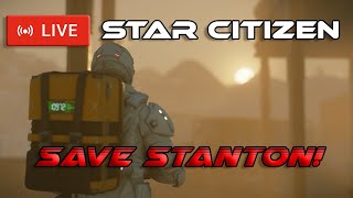 SAVE STANTON EVENT on 3242 in Star Citizen LIVE [upl. by Jerrome]