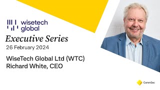 Executive Series 26 Feb 24 WiseTech Global Ltd WTC Founder amp CEO Richard White [upl. by Koa]