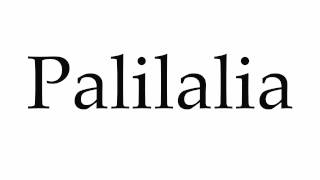 How to Pronounce Palilalia [upl. by Illil]