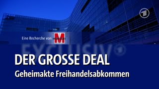 ARD  TTIP  Der große Deal  Geheimakte Freihandelsabkommen  482014 [upl. by Rotow]