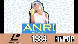 Anri in Concert 1984 High Quality 60FPS Laserdisc Full City Pop Live Video [upl. by Ayatnwahs]