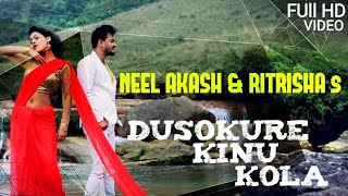 DUSOKURE KINU KOLA  NEEL AKASH amp RITRISHA ll New Assamese Song  2018 [upl. by Eberhart]