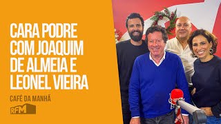 quotLevas uma cabeçada à portuguesaquot  Cara Podre com Joaquim de Almeida e Leonel Vieira  RFM [upl. by Tsew]