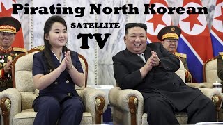 Pirating North Korean TV  Satellite Intercepted [upl. by Sutsugua692]