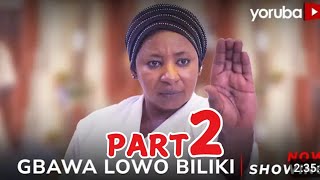 Gbawa Lowo Biliki Part 2 Yoruba Movie 2024 Drama Mide Abiodun Anike Ami Jide Awobna Juliet Jatto [upl. by Yelyac]