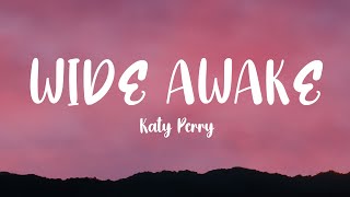 Katy Perry  Wide Awake Lyrics [upl. by Melodee567]