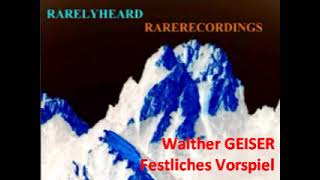 Walther Geiser Festliches Vorspiel [upl. by Imarej684]