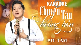 KARAOKE CHUYẾN TÀU HOÀNG HÔN TONE NAM  DUY TÂM [upl. by Livvyy33]