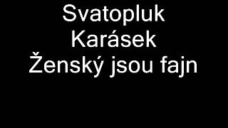 Svatopluk Karásek  Ženský jsou fajn [upl. by Magill]