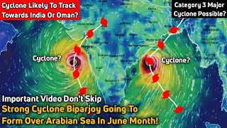 Cyclone Biparjoy Going To Form Over Arabian Sea In June Month  Upcoming Cyclone Updates [upl. by Jamnis130]