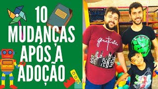 ADOÇÃO HOMOAFETIVA  10 MUDANÇAS APÓS A ADOÇÃO [upl. by Layod]