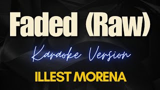 Fade Raw  ILLEST MORENA Karaoke [upl. by Ocsinarf]