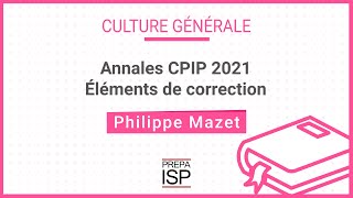 Annales CPIP 2021  Culture Générale [upl. by Peoples880]