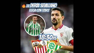 🔥 ¡El Derbi Sevillano Llega con Todo 🔥  Sevilla FC vs Real Betis [upl. by Ehsom]