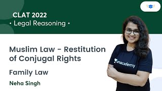 Muslim Law  Restitution of Conjugal Rights l Legal Reasoning l CLAT 2022 l Unacademy Law l Neha Mam [upl. by Amathist472]