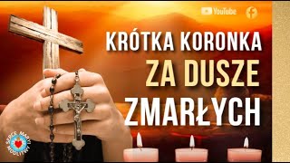 KRÓTKA KORONKA ZA DUSZE ZMARŁYCH 🙏✝️🙏 MODLITWA ZA WSZYSTKICH ZMARŁYCH  ZADUSZKI [upl. by Redfield]