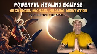 Powerful Healing Eclipse 🙌🏼 Archangel Michael Healing Meditation 🧘🏼‍♂️ [upl. by Landan]