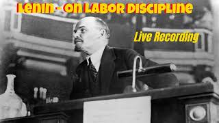 Lenin Speech  On Labor Discipline live recording subtitled [upl. by Neelhtakyram]