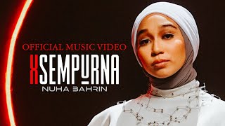 Nuha Bahrin  XSempurna Offcial Music Video [upl. by Merrow]