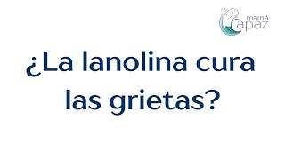 ¿La lanolina curas las grietas del pezón  Mamá Capaz [upl. by Lyssa]