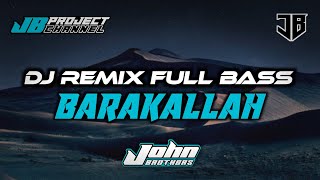 BARAKALLAH  Dj Remix Full Bass Religi 🎧 [upl. by Sparrow77]