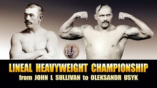 Lineal Heavyweight Championship from John L Sullivan to Oleksandr Usyk [upl. by Evelc]