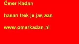 Nederlands Ömer Kadan  Hasan Nederlands liedje [upl. by Adnilasor]