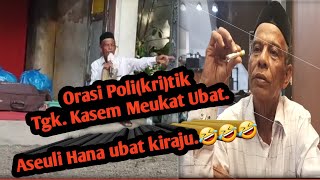 TGK KASEM MEUKAT UBAT BERORASI POLI  KRI TIK SAMBIL JUAL OBAT [upl. by Enyalahs313]