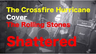 quotShatteredquot Rolling Stones Cover by The Crossfire Hurricane [upl. by Lig895]